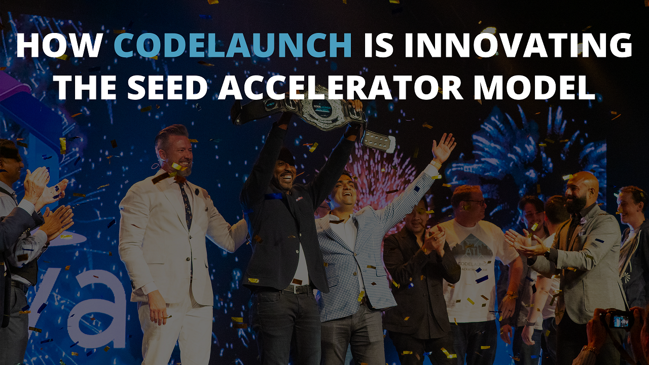 How CodeLaunch is Innovating the Seed Accelerator Model
